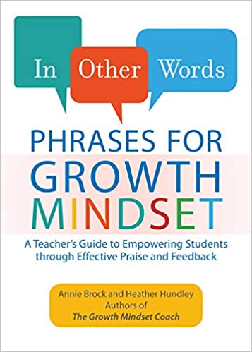 In Other Words: Phrases for Growth Mindset: A Teacher's Guide to Empowering Students through Effective Praise and Feedback - Epub + Converted Pdf